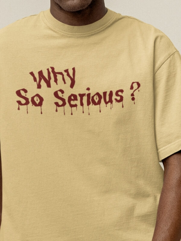 WHY SO SERIOUS? OVERSIZED T-SHIRT. - Image 3