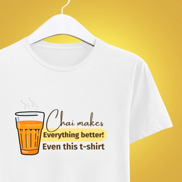 CHAI MAKES BETTER T-SHIRT. - Image 2