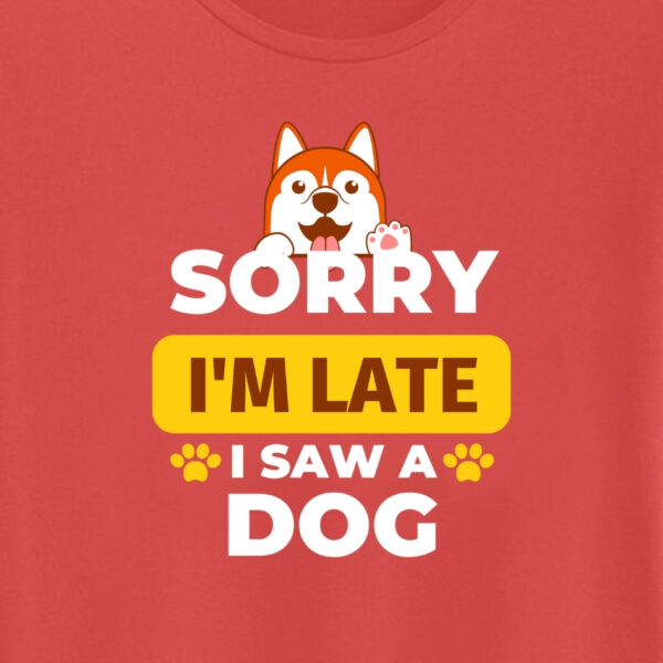 SORRY I'M LATE T-SHIRT. - Image 3