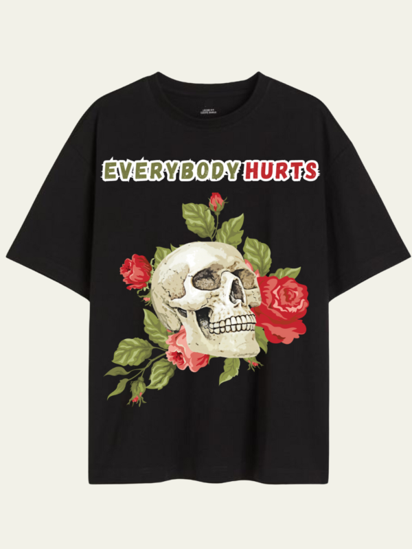 EVERYBODY HURTS T-SHIRT