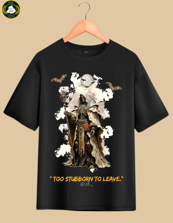 TOO STUBBORN TO LEAVE OVERSIZED TSHIRT.